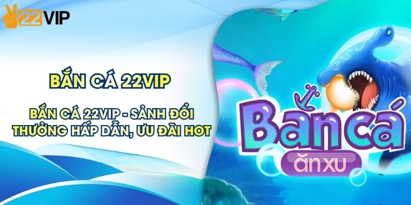 Thể Thao 22VIP – Sảnh Cá Cược Thể Thao Xanh Chín 2026